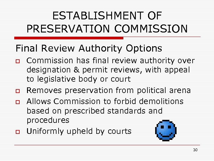 ESTABLISHMENT OF PRESERVATION COMMISSION Final Review Authority Options o o Commission has final review