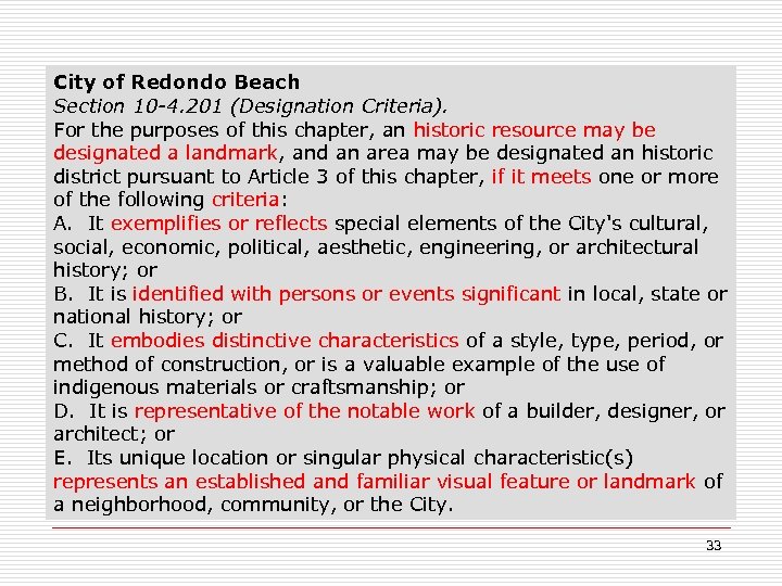 City of Redondo Beach Section 10 -4. 201 (Designation Criteria). For the purposes of
