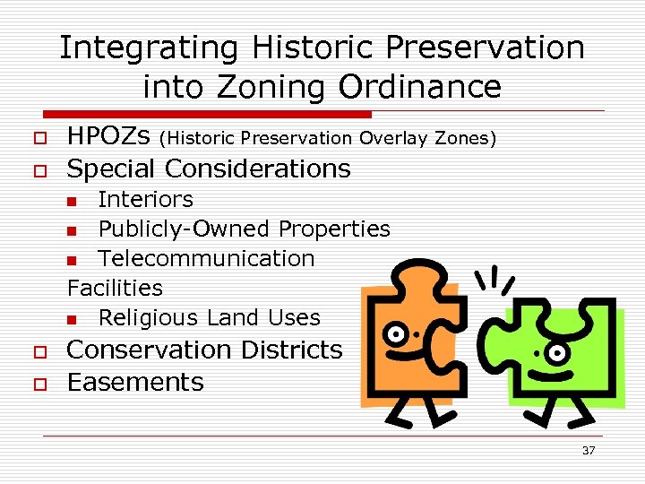 Integrating Historic Preservation into Zoning Ordinance o o HPOZs (Historic Preservation Overlay Zones) Special