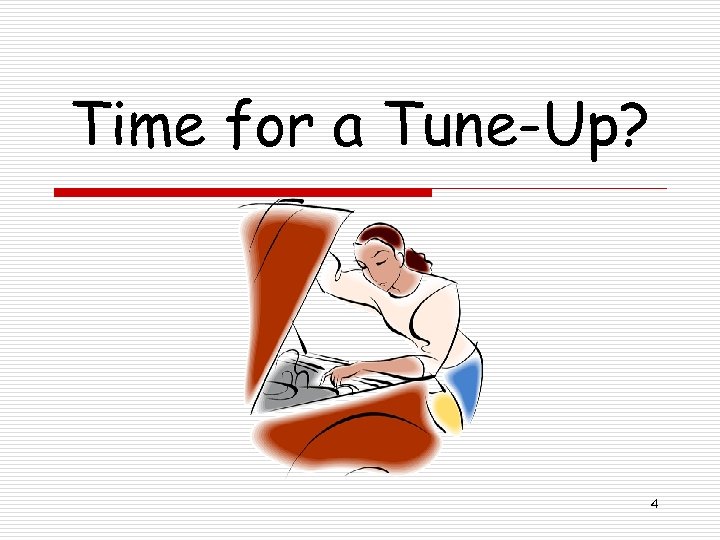 Time for a Tune-Up? 4 