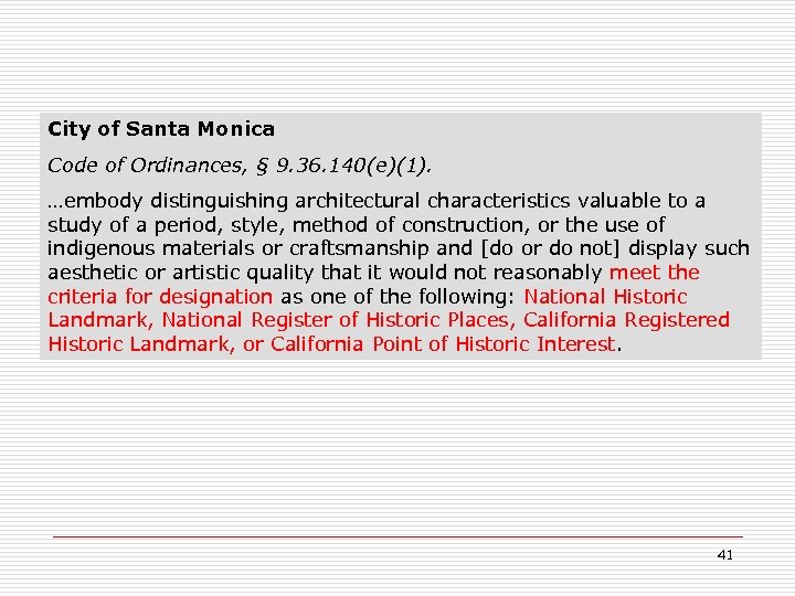 City of Santa Monica Code of Ordinances, § 9. 36. 140(e)(1). …embody distinguishing architectural