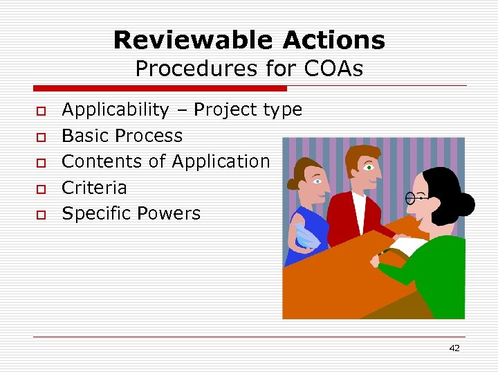 Reviewable Actions Procedures for COAs o o o Applicability – Project type Basic Process