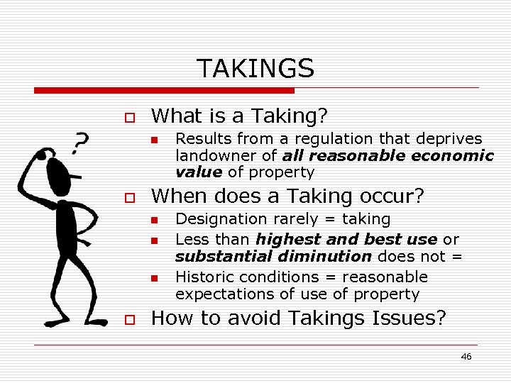 TAKINGS o What is a Taking? n o When does a Taking occur? n