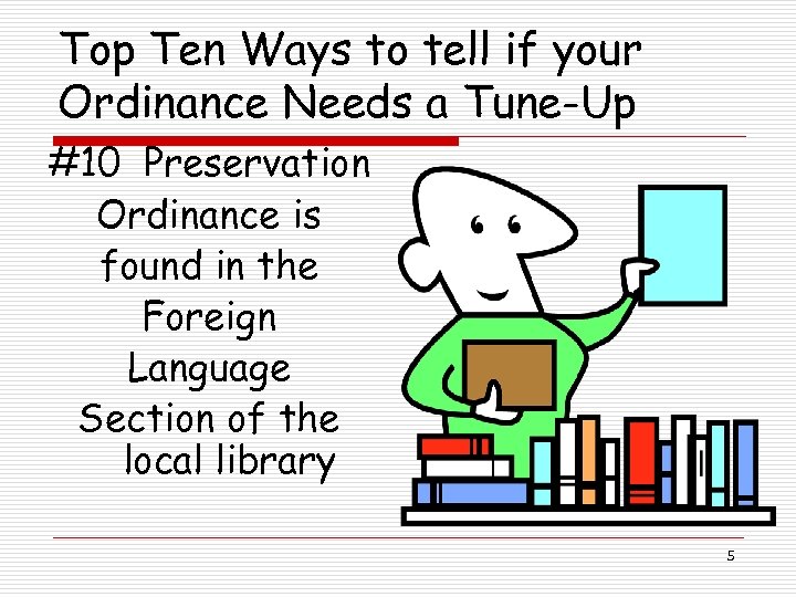 Top Ten Ways to tell if your Ordinance Needs a Tune-Up #10 Preservation Ordinance