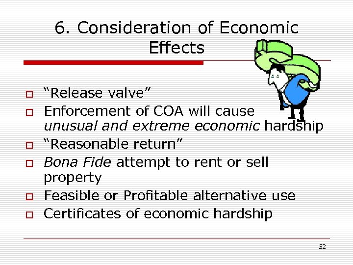 6. Consideration of Economic Effects o o o “Release valve” Enforcement of COA will