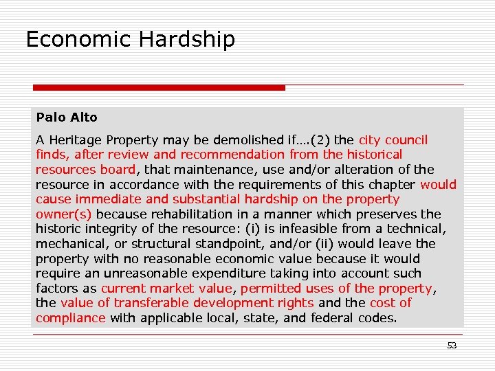 Economic Hardship Palo Alto A Heritage Property may be demolished if…. (2) the city