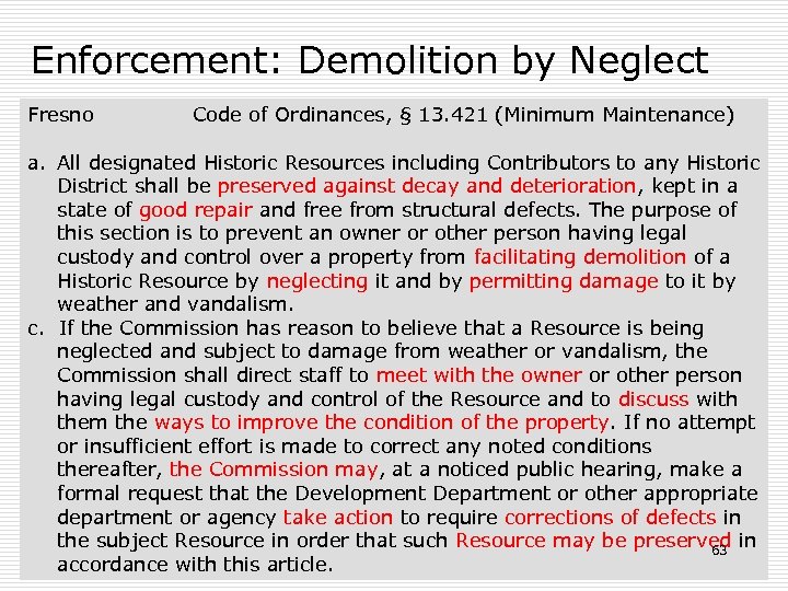 Enforcement: Demolition by Neglect Fresno Code of Ordinances, § 13. 421 (Minimum Maintenance) a.