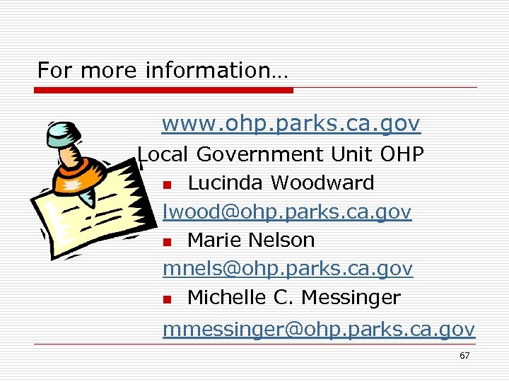 For more information… www. ohp. parks. ca. gov Local Government Unit OHP n Lucinda