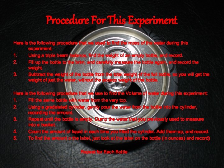 Procedure For This Experiment Here is the following procedure that we used to find
