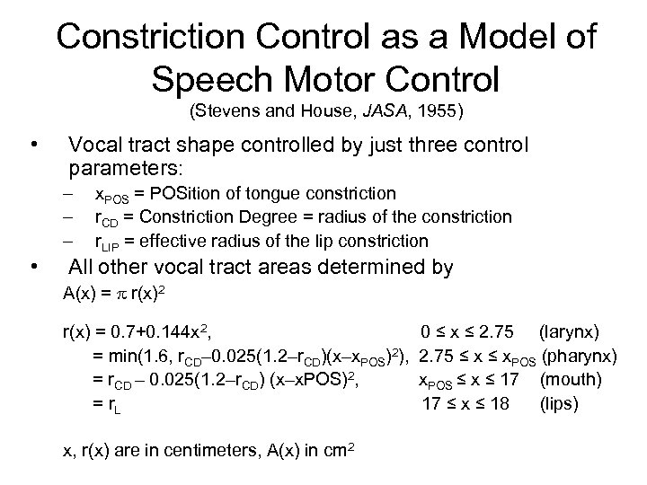 Constriction Control as a Model of Speech Motor Control (Stevens and House, JASA, 1955)