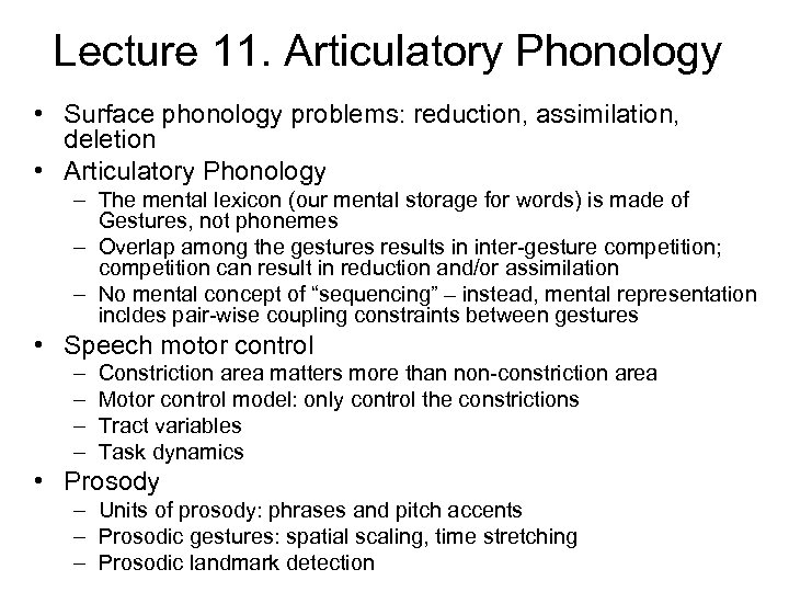 Lecture 11. Articulatory Phonology • Surface phonology problems: reduction, assimilation, deletion • Articulatory Phonology
