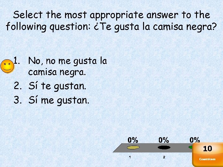 Select the most appropriate answer to the following question: ¿Te gusta la camisa negra?