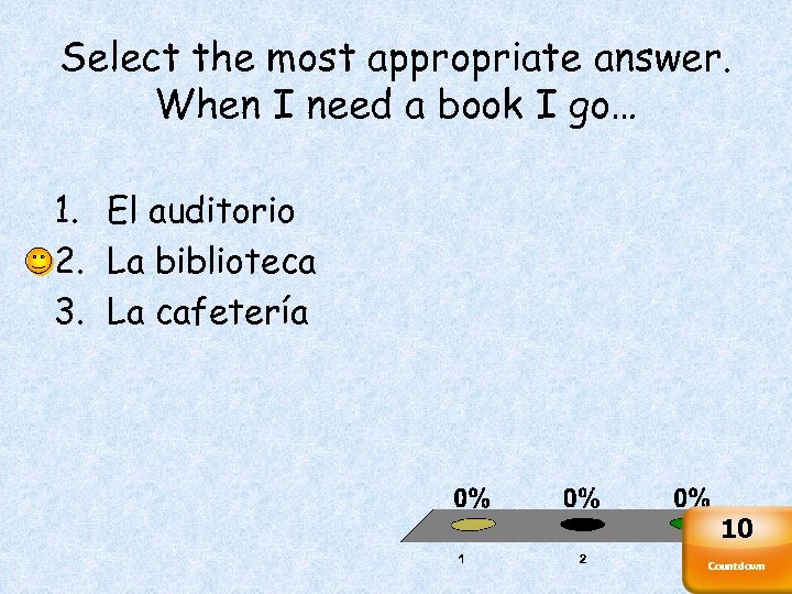 Select the most appropriate answer. When I need a book I go… 1. El