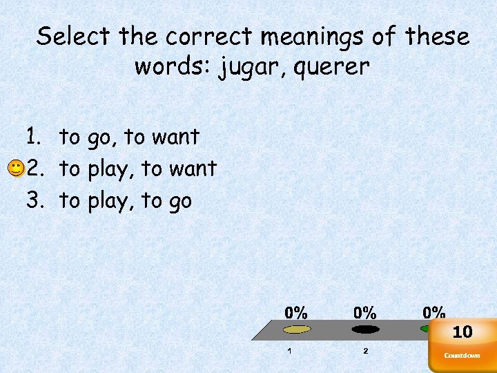Select the correct meanings of these words: jugar, querer 1. to go, to want