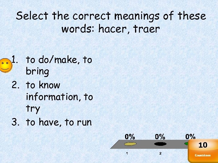 Select the correct meanings of these words: hacer, traer 1. to do/make, to bring