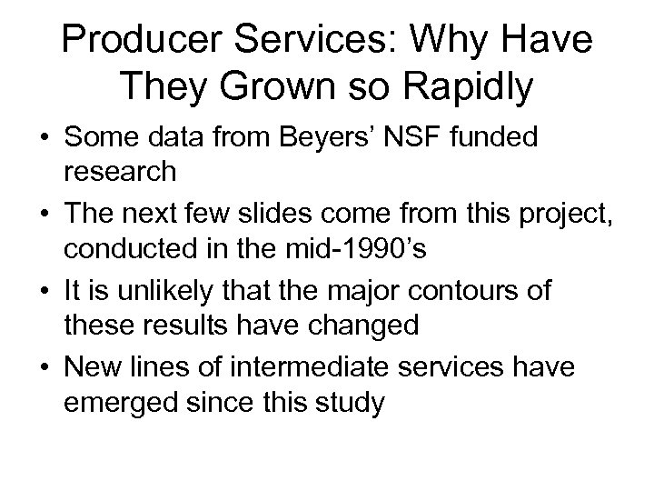 Producer Services: Why Have They Grown so Rapidly • Some data from Beyers’ NSF