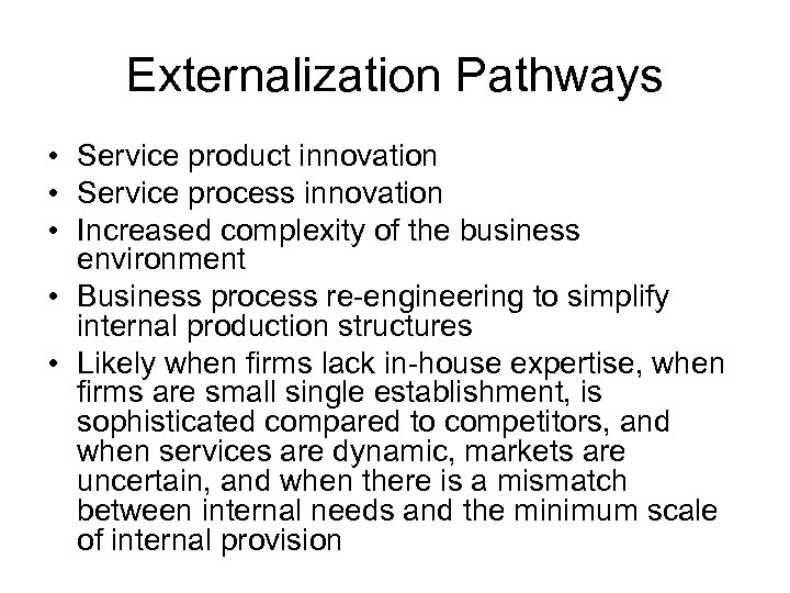 Externalization Pathways • Service product innovation • Service process innovation • Increased complexity of