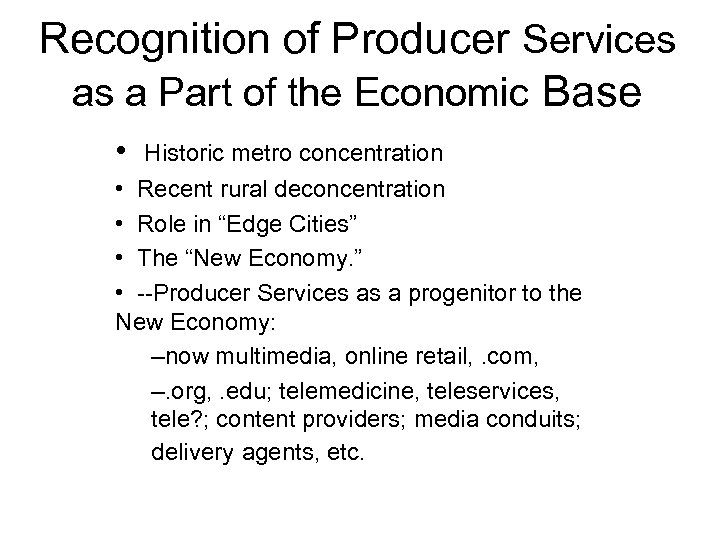 Recognition of Producer Services as a Part of the Economic Base • Historic metro