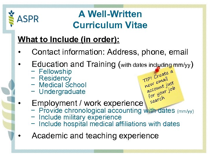 A Well-Written Curriculum Vitae What to Include (in order): • • Contact information: Address,