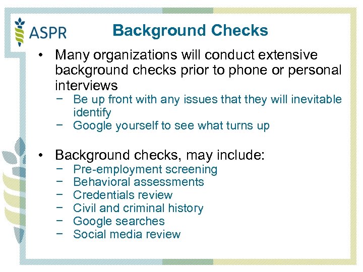 Background Checks • Many organizations will conduct extensive background checks prior to phone or