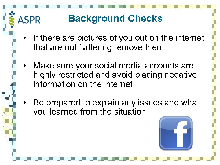 Background Checks • If there are pictures of you out on the internet that
