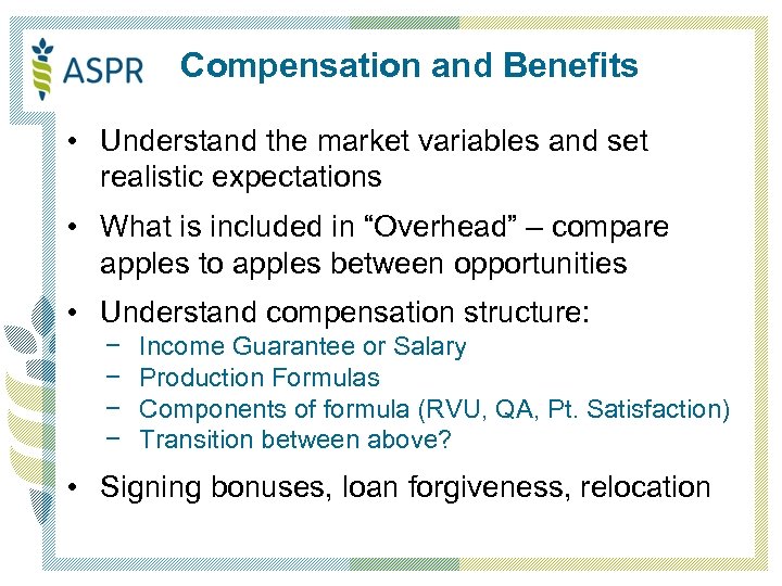 Compensation and Benefits • Understand the market variables and set realistic expectations • What