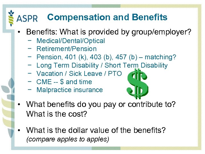 Compensation and Benefits • Benefits: What is provided by group/employer? − − − −
