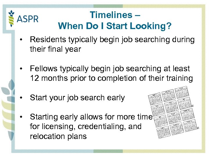 Timelines – When Do I Start Looking? • Residents typically begin job searching during