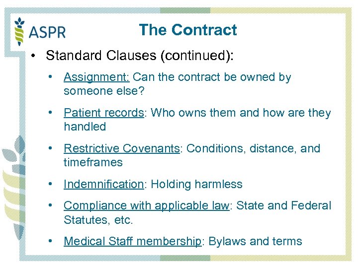 The Contract • Standard Clauses (continued): • Assignment: Can the contract be owned by