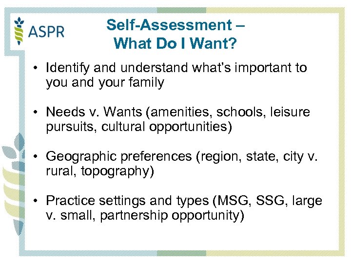 Self-Assessment – What Do I Want? • Identify and understand what’s important to you