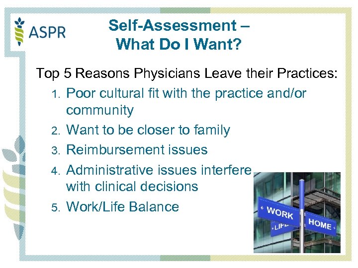 Self-Assessment – What Do I Want? Top 5 Reasons Physicians Leave their Practices: 1.