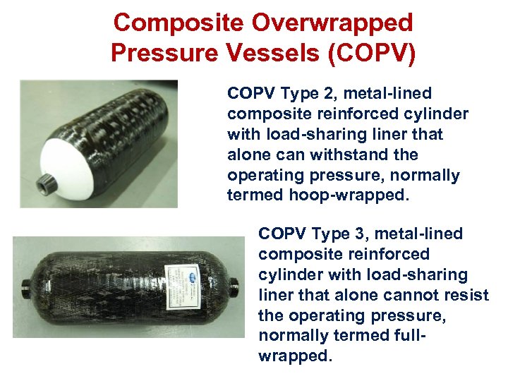 Composite Overwrapped Pressure Vessels (COPV) COPV Type 2, metal-lined composite reinforced cylinder with load-sharing