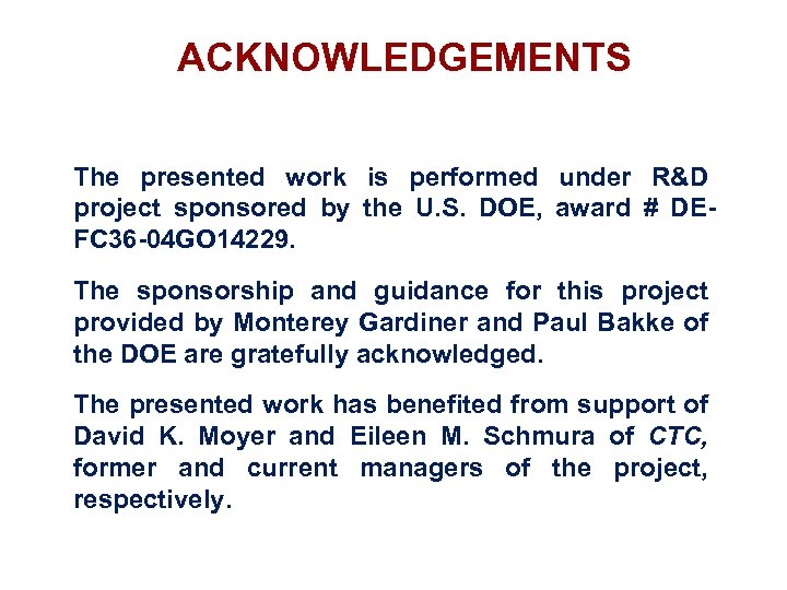 ACKNOWLEDGEMENTS The presented work is performed under R&D project sponsored by the U. S.