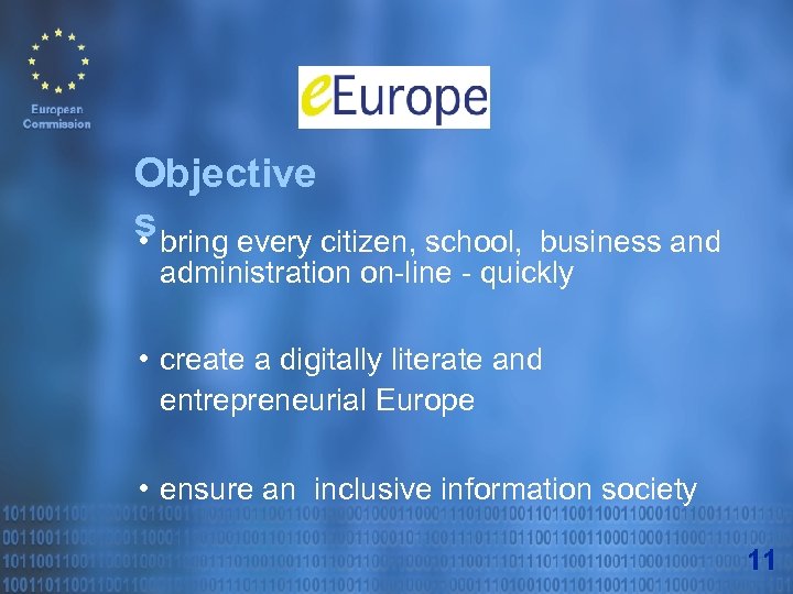 Objective s bring every citizen, school, • business and administration on-line - quickly •