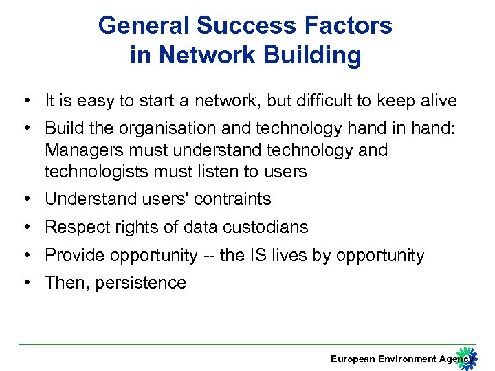 General Success Factors in Network Building • It is easy to start a network,