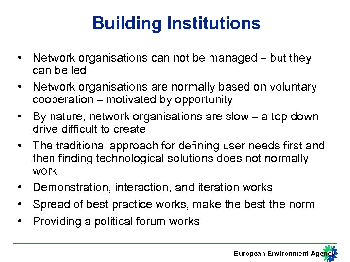 Building Institutions • Network organisations can not be managed – but they can be