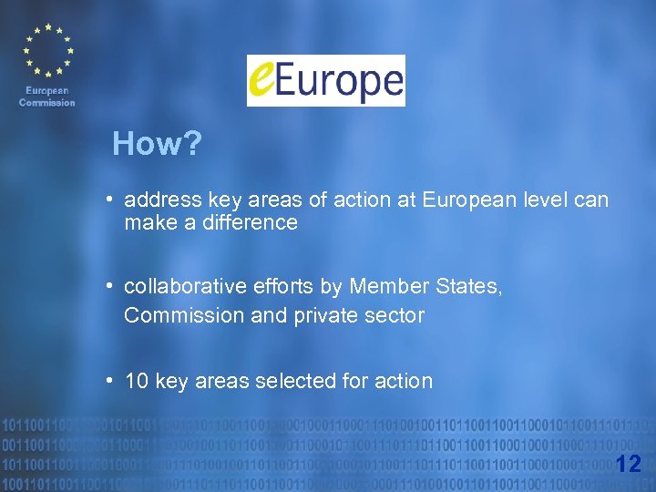 How? • address key areas of action at European level can make a difference