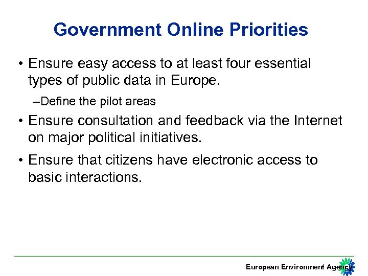 Government Online Priorities • Ensure easy access to at least four essential types of