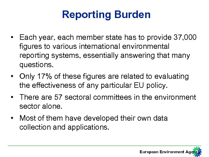 Reporting Burden • Each year, each member state has to provide 37, 000 figures