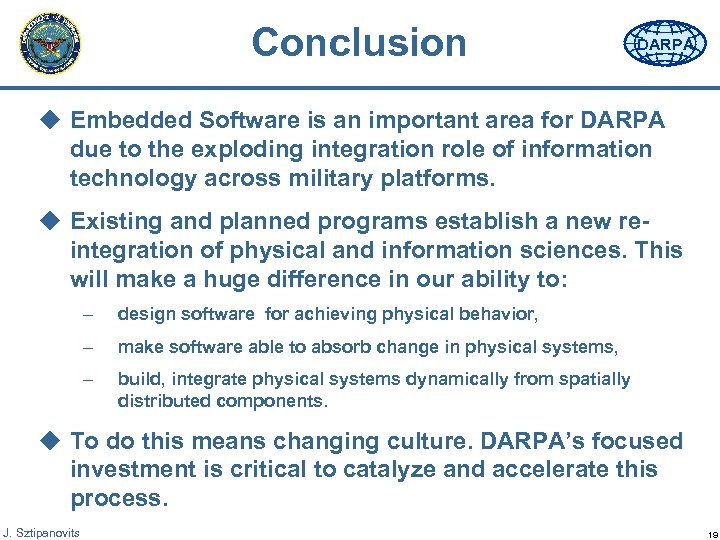 Conclusion DARPA u Embedded Software is an important area for DARPA due to the