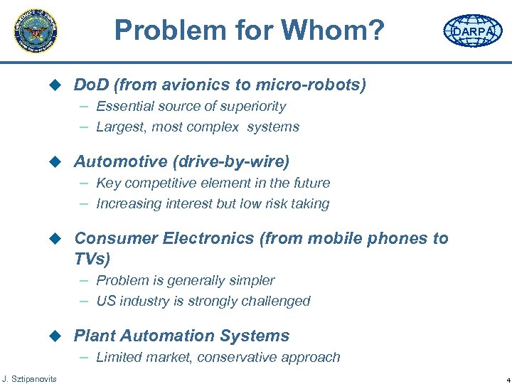 Problem for Whom? DARPA u Do. D (from avionics to micro-robots) – Essential source