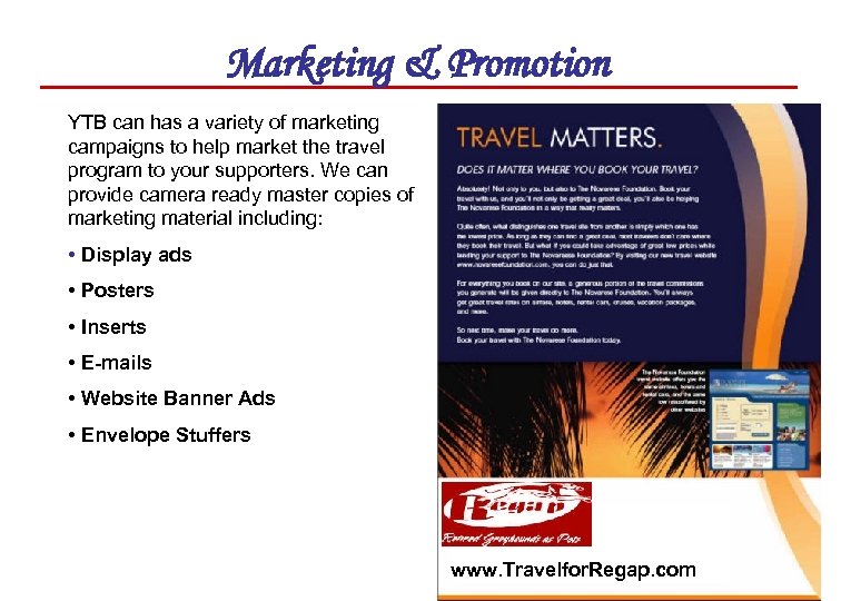 Marketing & Promotion YTB can has a variety of marketing campaigns to help market