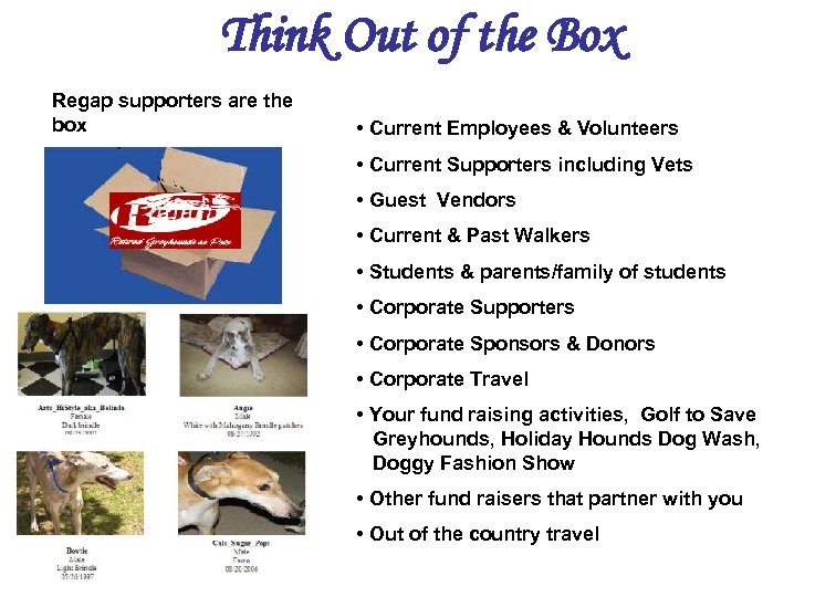 Think Out of the Box Regap supporters are the box • Current Employees &