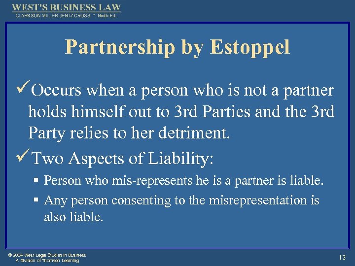 Partnership by Estoppel üOccurs when a person who is not a partner holds himself