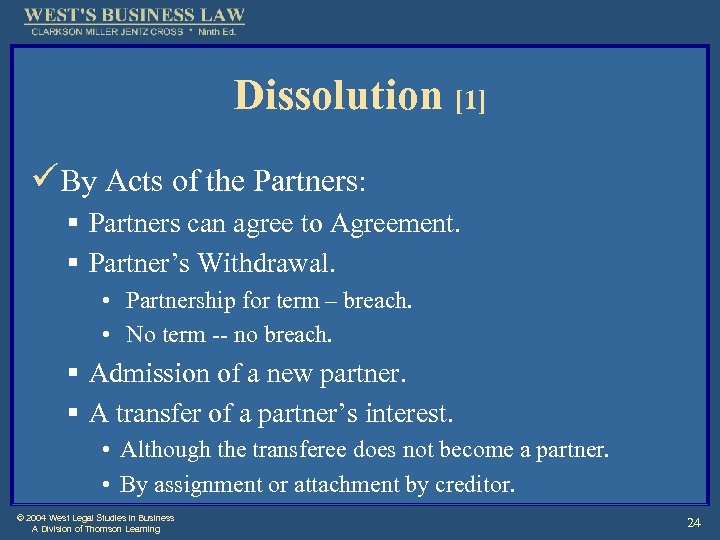 Dissolution [1] üBy Acts of the Partners: § Partners can agree to Agreement. §