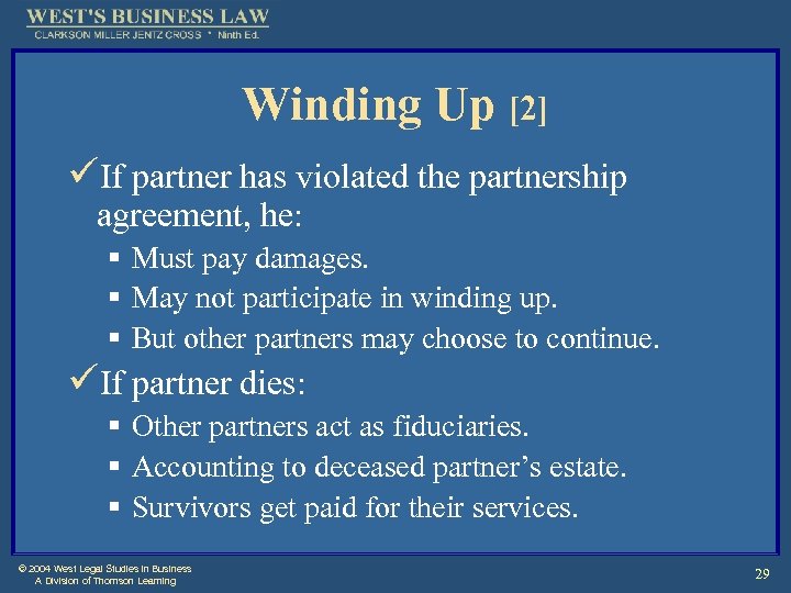 Winding Up [2] üIf partner has violated the partnership agreement, he: § Must pay