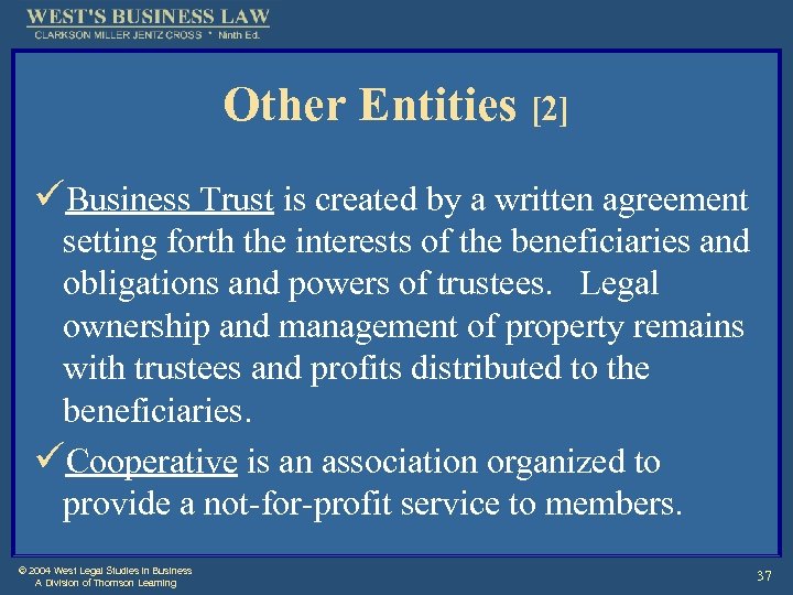 Other Entities [2] üBusiness Trust is created by a written agreement setting forth the