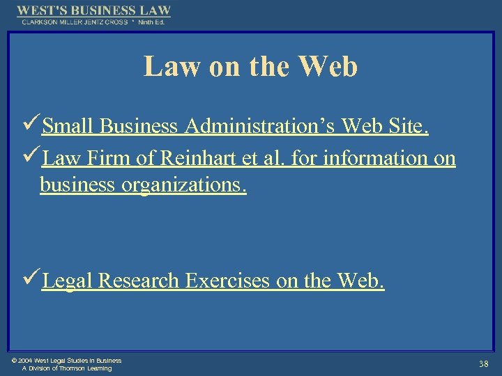 Law on the Web üSmall Business Administration’s Web Site. üLaw Firm of Reinhart et