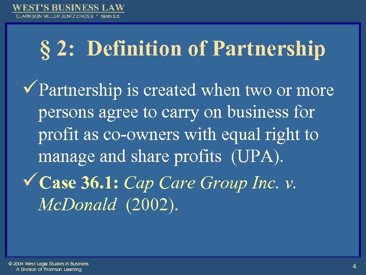 § 2: Definition of Partnership üPartnership is created when two or more persons agree