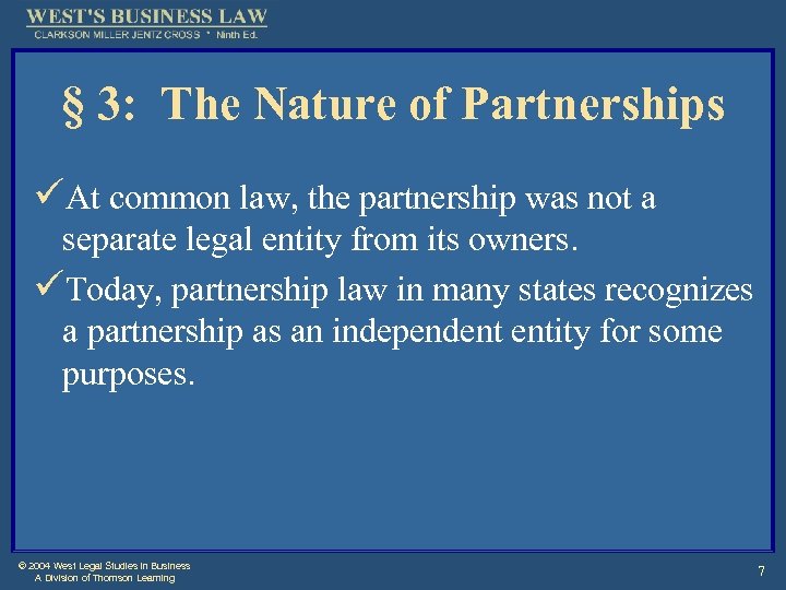 § 3: The Nature of Partnerships üAt common law, the partnership was not a